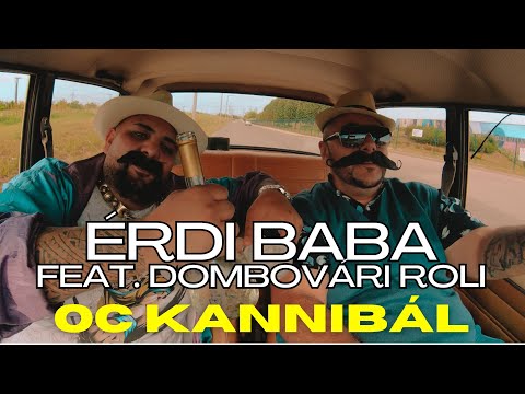 Érdi Baba x Dombovári Roli - OC Kannibál