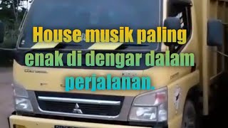Download lagu House musik enak di dengar di perjalanan mp3