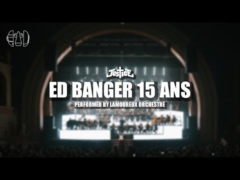 Justice: Ed Banger 15 ans (Performed by Lamoureux Orchestre)