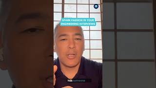 Spark Passion in Your Engineering Interviews