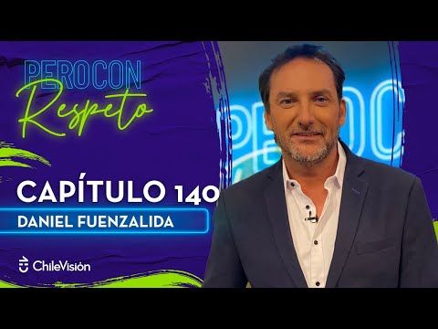 Pero Con Respeto - Daniel Fuenzalida | Capítulo 140