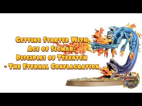 Getting Started with Age of Sigmar: Disciples of Tzeentch - The Eternal Conflagration