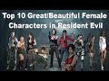 Top 10 Great Beautiful Female Characters In Resident Evil