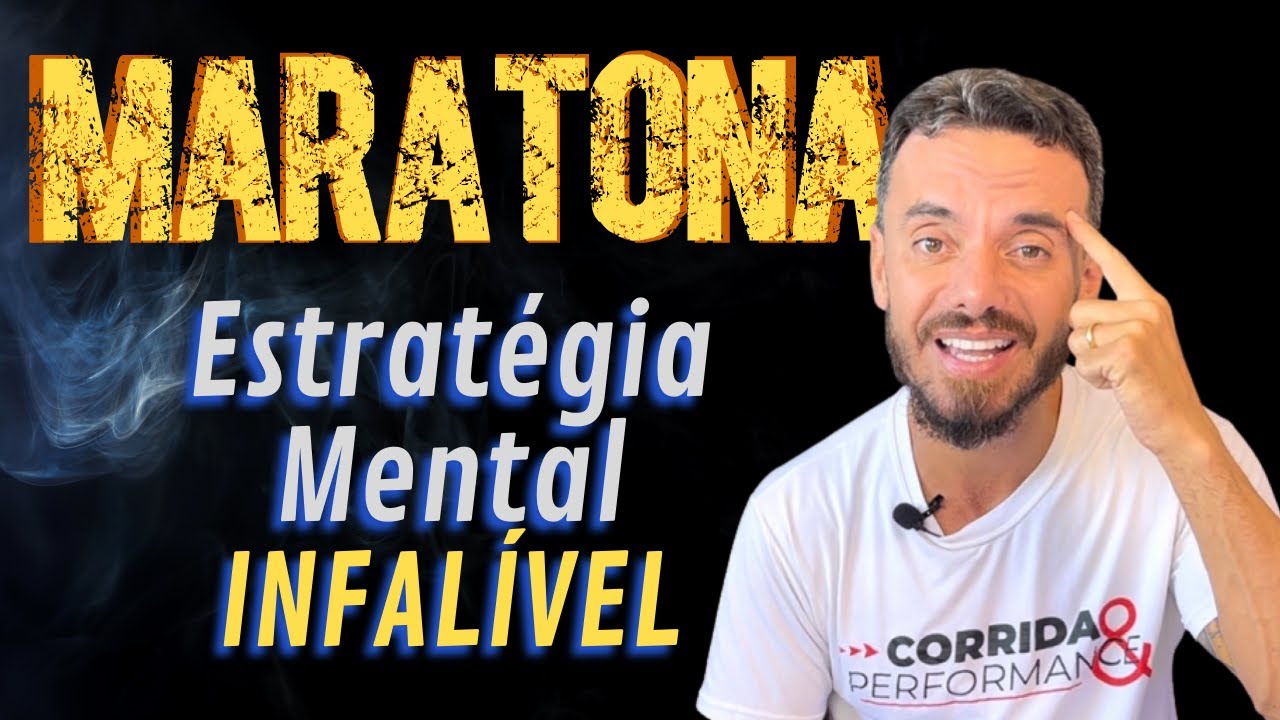 ESTRATÉGIAS MENTAIS INFALÍVEIS PARA A MARATONA