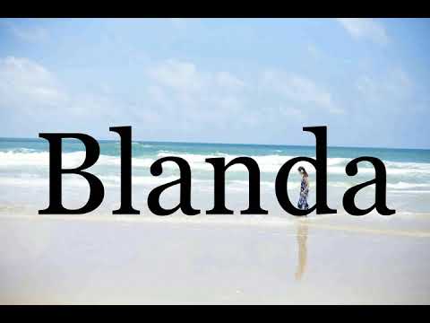 How To Pronounce Blanda🌈🌈🌈🌈🌈🌈Pronunciation Of Blanda