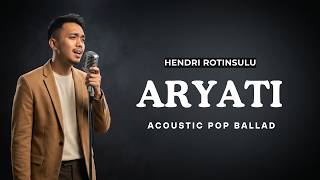 Download lagu Aryati – Hendri Rotinsulu (Cover) | Acoustic Pop Ballad Version | Raka Pradipta mp3