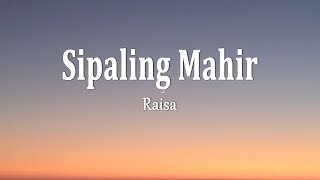 Download lagu RAISA - SIPALING MAHIR (Lirik Lagu) mp3 Download lagu RAISA - SIPALING MAHIR (Lirik Lagu) mp3