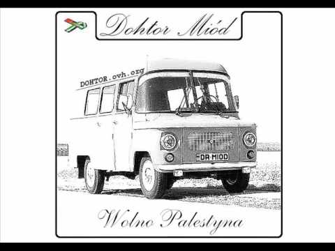 Dohtor Miód - Wolno Palestyna
