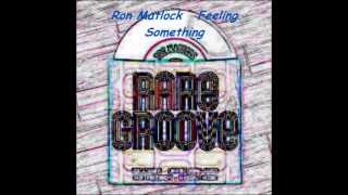 RON MATLOCK -  FEELING SOMETHING