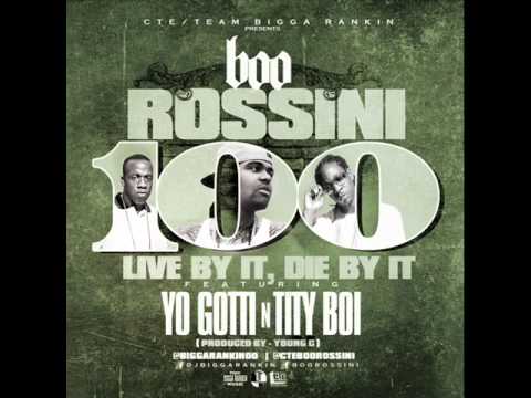 Boo Rossini Ft. Yo Gotti & Tity Boi - 100