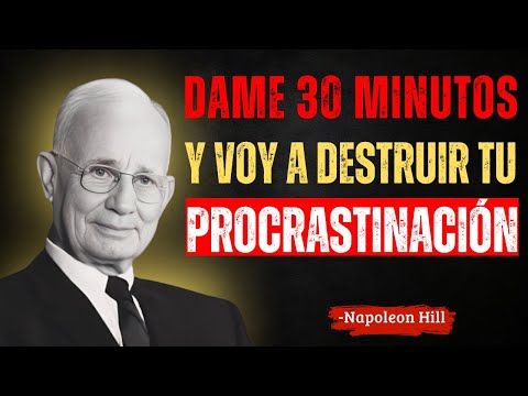 Give me 30 minutes and I'll DESTROY YOUR PROCRASTINATION | Napoleon Hill