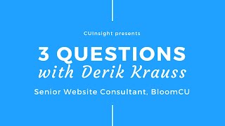 3 Questions with BloomCU’s Derik Krauss