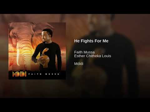 Faith Mussa He fights for me.