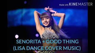 Download lagu Senorita   Good Thing (Lisa Dance Cover Music) mp3