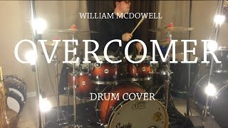 William Mcdowell - Overcomer - Drum Cover