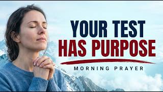 How God Turns Your Hardest Test Into a Testimony | A Morning Prayer