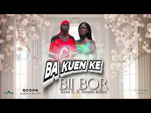 Kim G ft Smile Killer - BA KUEN KE BII BOR -  (New Ethiopian Music)