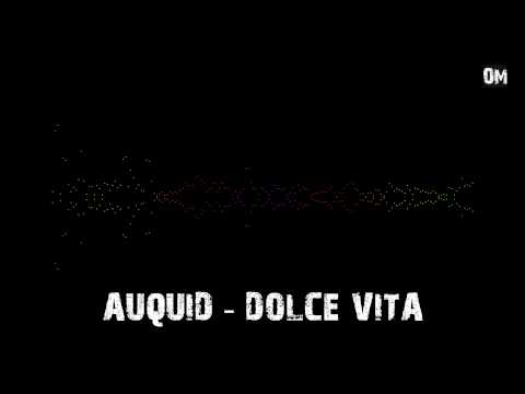 Auquid - Dolce Vita