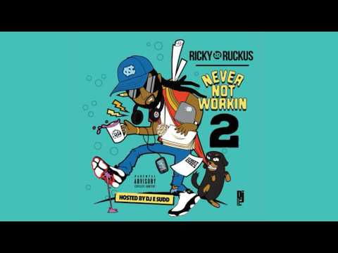 Ricky Ruckus - Never Not Workin 2 (Full Mixtape)