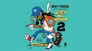 Ricky Ruckus - Never Not Workin 2 (Full Mixtape)