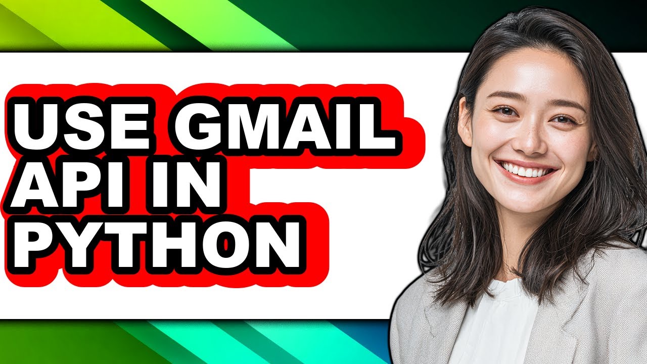 How to Use Gmail Api in Python - Full Guide