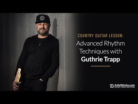 Country Guitar Lesson: Advanced Rhythm Techniques with Guthrie Trapp || ArtistWorks