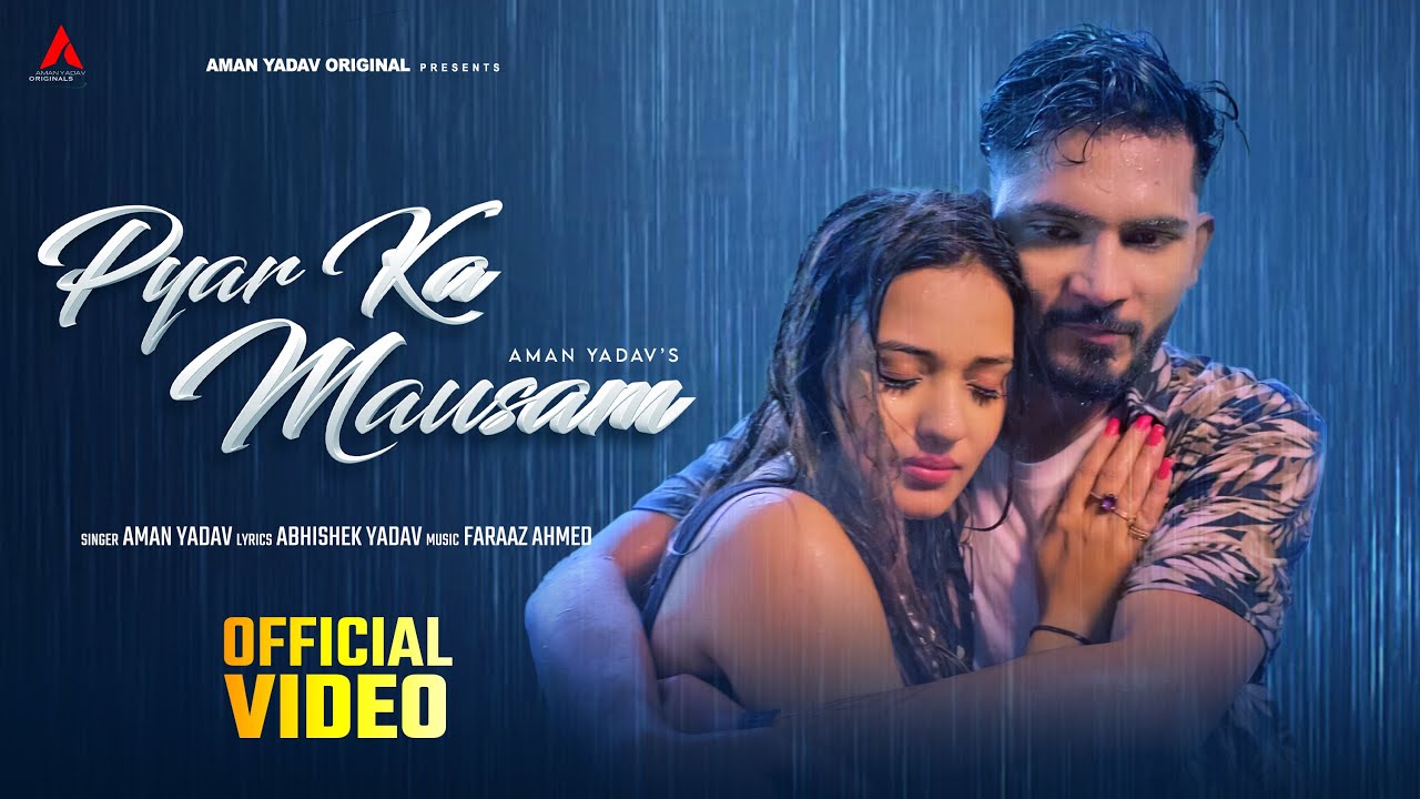 Pyar ka Mausam Lyrics | Aman Yadav