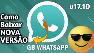 SAIU! GB WHATSAPP PRO V17.10 SUPER ATUALIZADO COM NOVAS FUNES 2021 (Atualizado)