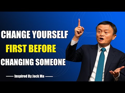 CHANGE YOURSELF FIRST BEFORE CHANGING OTHERS  - Inspired By Jack Ma