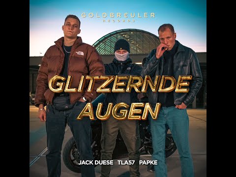 PAPKE x Jack Duese x TLA57 - Glitzernde Augen (prod. by tokenbeats x Kyro) Official Video