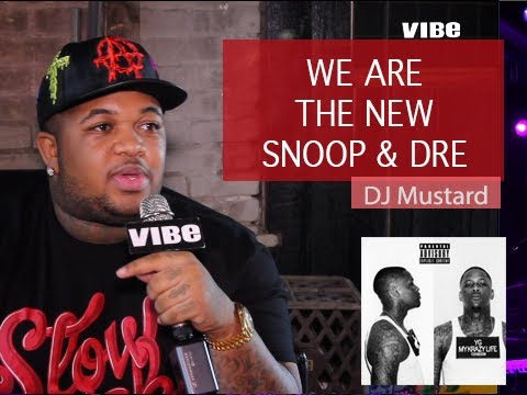 DJ Mustard Says He And YG Are Snoop And Dr. Dre 'All Over Again'