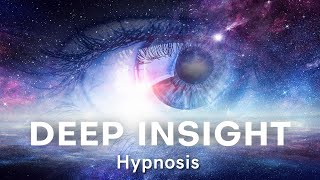 Hypnosis for Deep Insight - Transform Your Life With a Journey Into Your Subconscious Mind