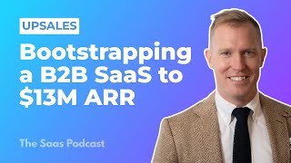 350: Upsales: Bootstrapping a B2B SaaS to $13 Million ARR