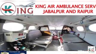Get Discounted Service by King Air Ambulance in Jabalpur and Raipur