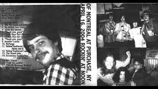 11 - Yellow Feathered Loon (false start) - Of Montreal - April 16, 2004