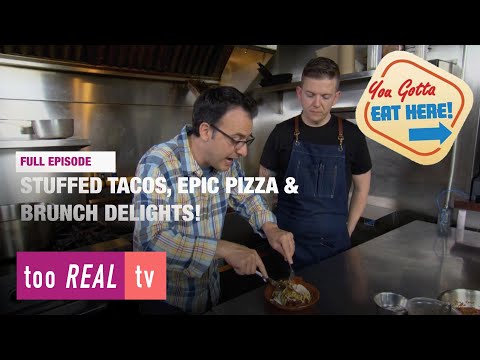 Stuffed Tacos, Epic Pizza & Brunch Delights! - You Gotta Eat Here! | full episode