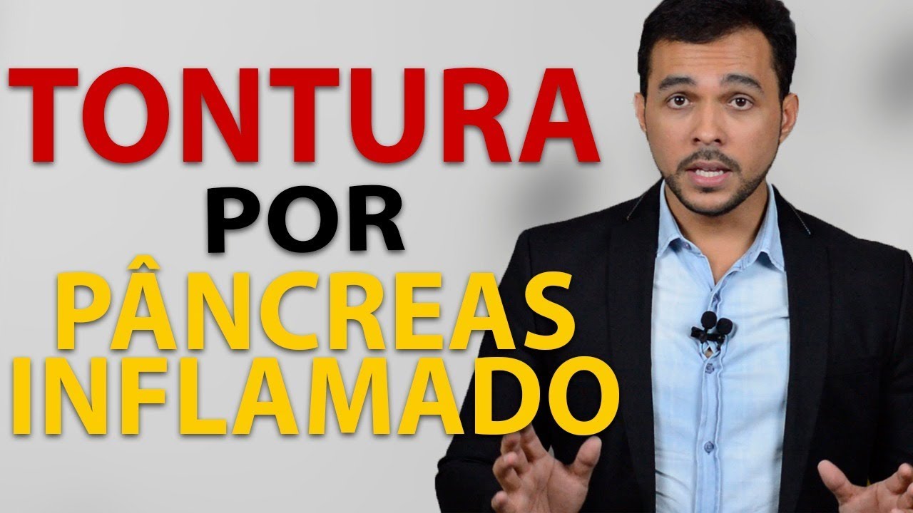 PÂNCREAS INFLAMADO DÁ TONTURA?