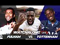 Fulham 3-0 Tottenham LIVE | PREMIER LEAGUE WATCH ALONG with EXPRESSIONS