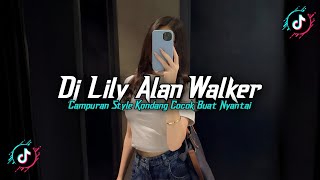 Download lagu DJ LILY ALAN WALKER STYLE KONDANG FULL REVERB SLOW BASS MENGKANE 2025!! mp3