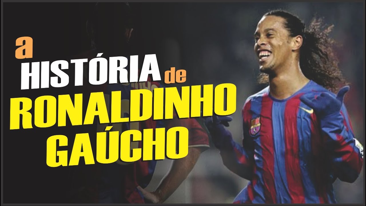 Conheça a HISTÓRIA de RONALDINHO GAÚCHO