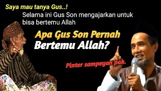 Download lagu Gus Son Ditanya: Sudah Pernah Bertemu Allah? Ini Jawabannya mp3