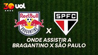 BRAGANTINO X SÃO PAULO: ONDE ASSISTIR À TRANSMISSÃO AO VIVO DO JOGO E HORÁRIO PELO BRASILEIRÃO