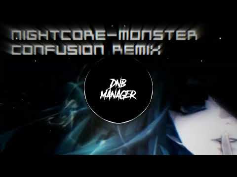 Nightcore - Monster (Confusion Remix)