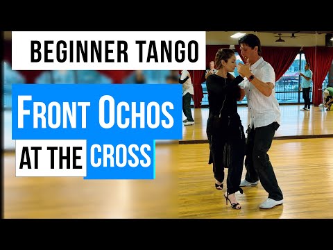 BEGINNER TANGO: MONTH 1 WEEK 3: Front Ochos from the Cross(2024)