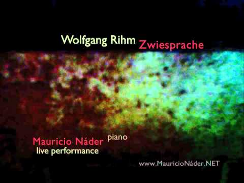 WOLFGANG RIHM: Zwiesprache. Mauricio Nader, piano