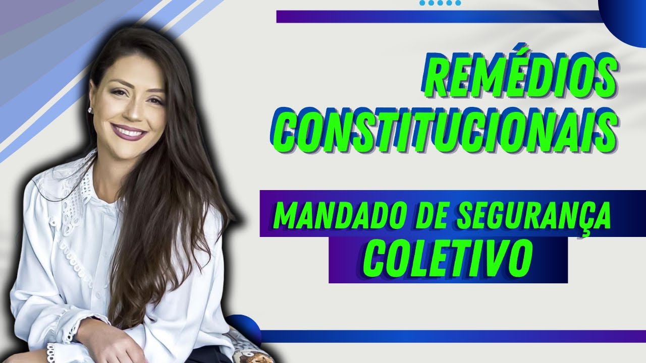Remédios Constitucionais - Mandado de Segurança Coletivo | Direito Constitucional | Adriane Fauth