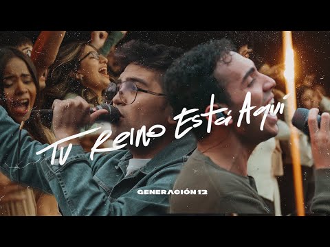 Generación 12 - Tu Reino Está Aquí Ft. Johan Manjarrés, Josue Suarez I VIDEO OFICIAL