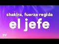 Shakira Fuerza Regida El Jefe Letra Lyrics