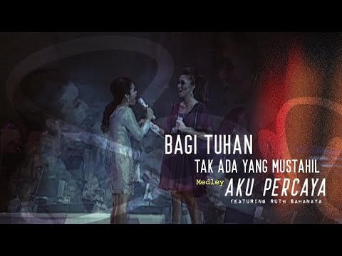 Sari Simorangkir ft. Ruth Sahanaya - 05. Bagi Tuhan Tak Ada Yang Mustahil, Aku Percaya (The Creator)