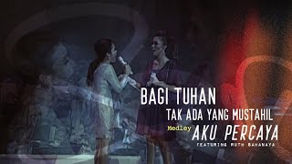 Download lagu Sari Simorangkir ft. Ruth Sahanaya - 05. Bagi Tuhan Tak Ada Yang Mustahil, Aku Percaya (The Creator) mp3